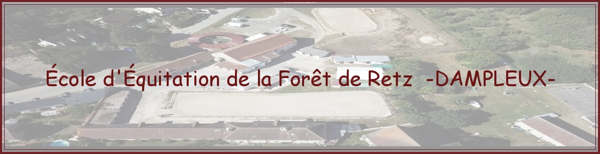 École d'Équitation de la Forêt de Retz  -DAMPLEUX-